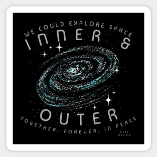 Bill Hicks Explore Space Inner and Outer Together Forever In Peace Sticker